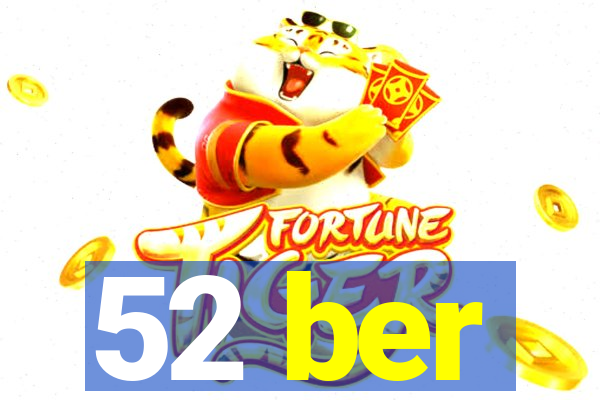 52 ber